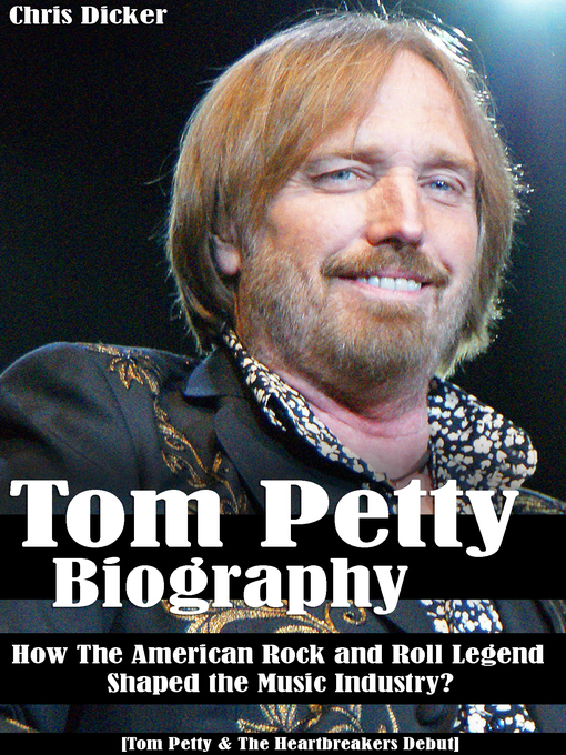 Title details for Tom Petty Biography by Chris Dicker - Available